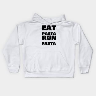 Eat Pasta Run Fasta Kids Hoodie